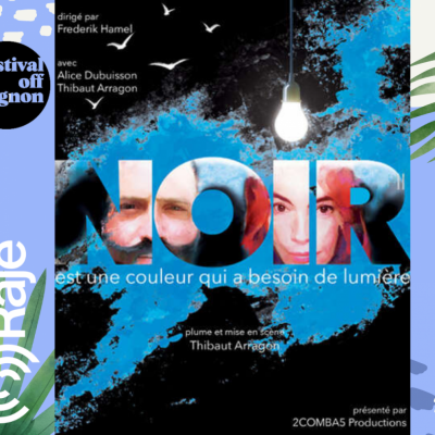 RAJE FAIT SON FESTIVAL JOUR 12 : NOIR EST UNE COULEUR QUI A BESOIN DE LUMIERE / Thibaut Arragon